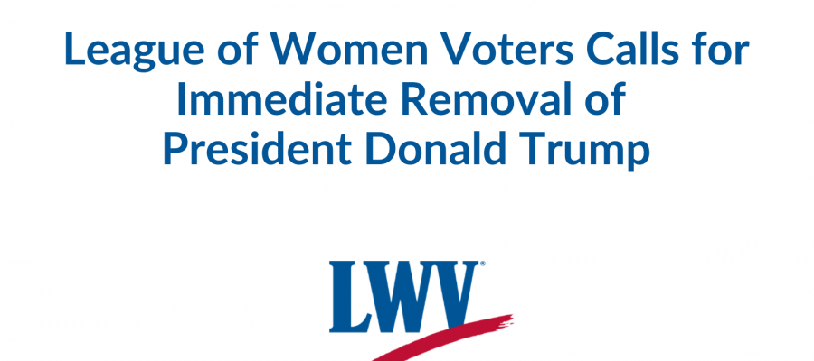 Remove President Trump from Office 25th amendment, remove Donald Trump, DC riots, League of women voters