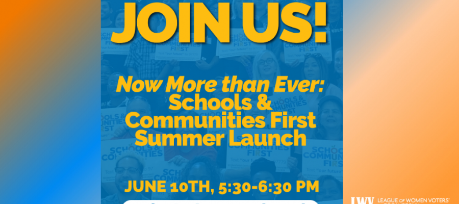 Join us for tele town hall about Schools & Communities First Iniative Schools and Communities First, close tax loophole, ballot measure, League of Women Voters, California, Tax reform, make it fair