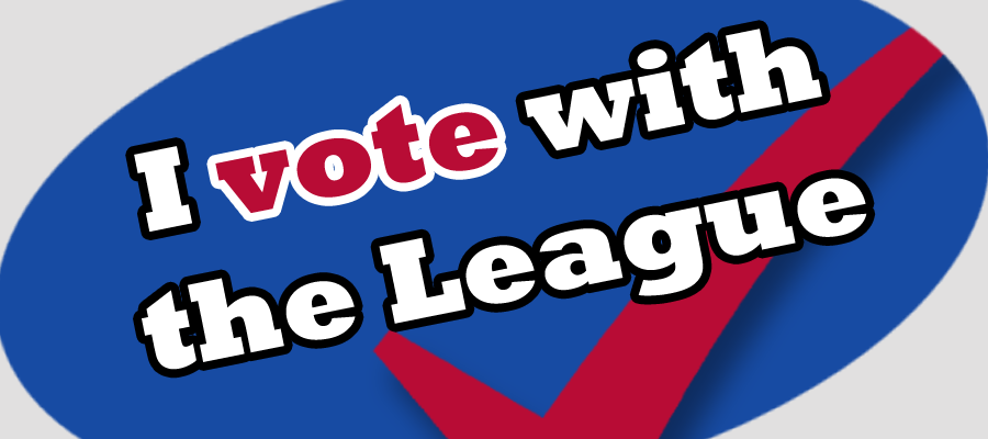 Vote with the League on the June 2018 ballot measures Vote with the League on the June 2018 ballot measures, ballot recommendations, elections, propositions