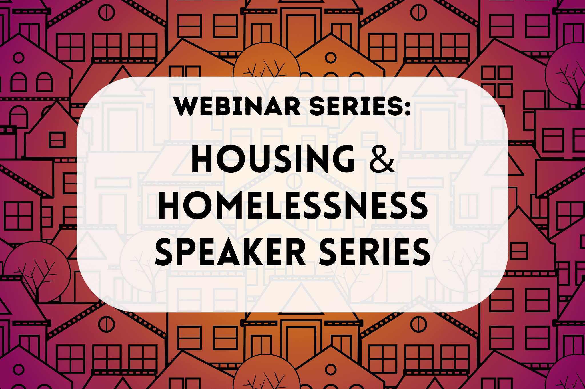 Housing & Homelessness Speaker Series 2023 - League of Women Voters of ...